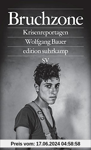 Bruchzone: Krisenreportagen (edition suhrkamp)